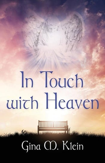 In Touch with Heaven Klein Gina M.