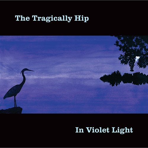 In Violet Light The Tragically Hip