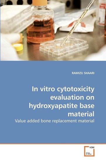 In vitro cytotoxicity evaluation on hydroxyapatite base material Shaari Ramizu