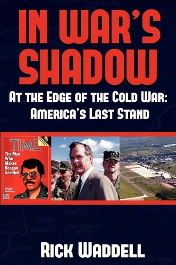 In War's Shadow At the Edge of the Cold War Waddell Rick