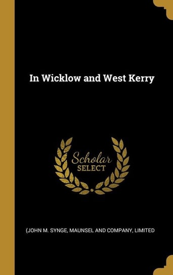 In Wicklow and West Kerry Synge (john M.