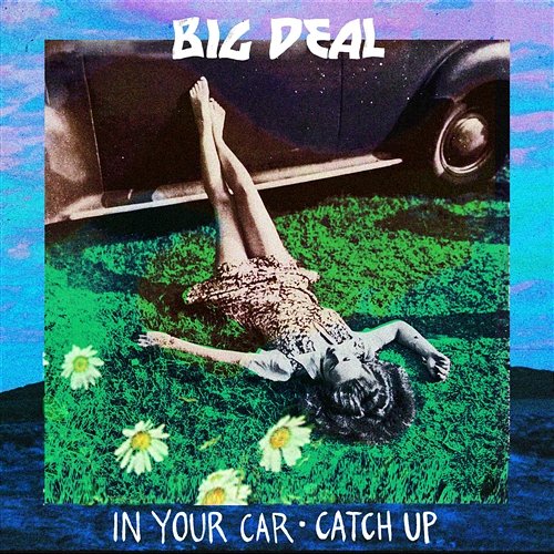 In Your Car / Catch Up Big Deal