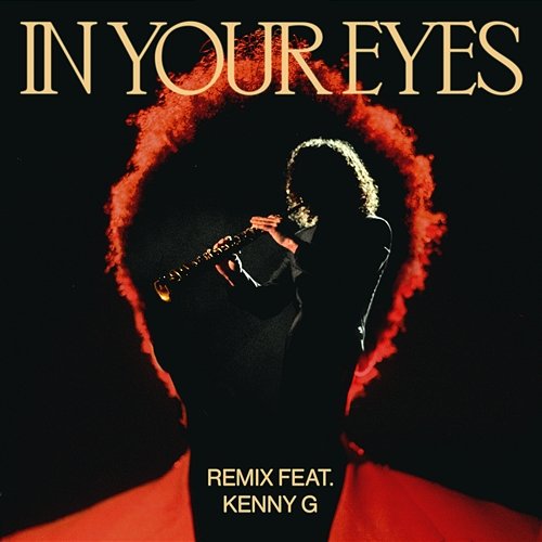 In Your Eyes The Weeknd feat. Kenny G