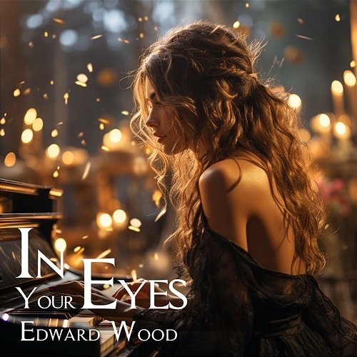 In your eyes Edward Wood