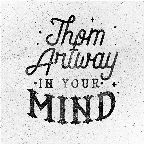 In Your Mind Thom Artway
