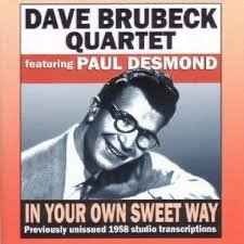In Your Own Sweet Way The Dave Brubeck Quartet