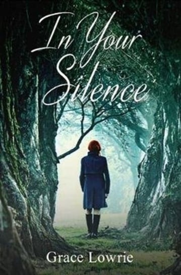 In Your Silence: The Wildham Series Grace Lowrie