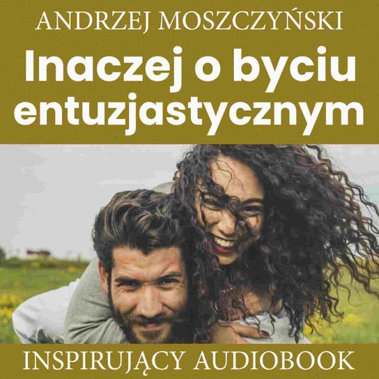 Inaczej o byciu entuzjastycznym - audiobook Moszczyński Andrzej