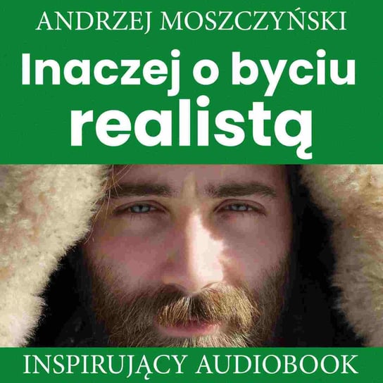 Inaczej o byciu realistą Moszczyński Andrzej