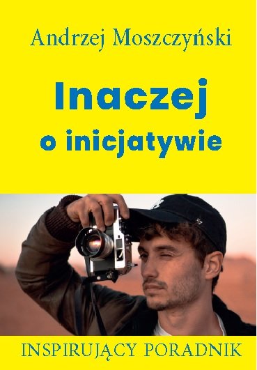 Inaczej o inicjatywie Moszczyński Andrzej