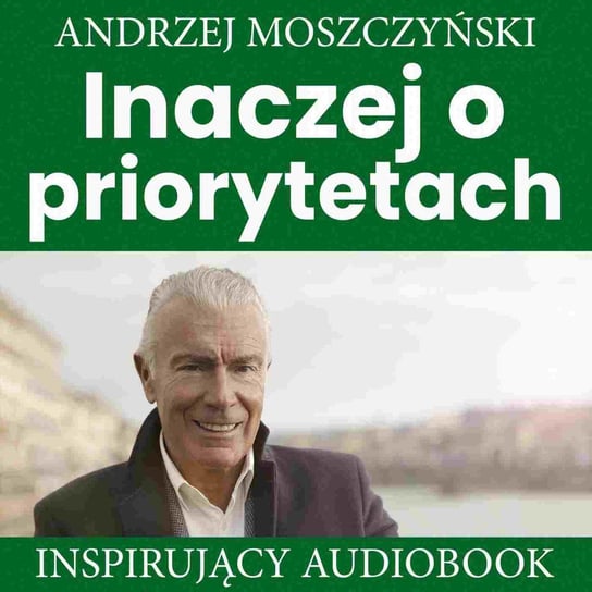 Inaczej o priorytetach Moszczyński Andrzej