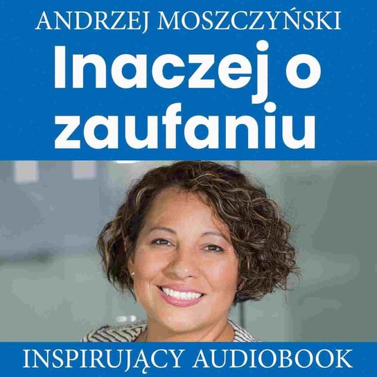 Inaczej o zaufaniu - audiobook Moszczyński Andrzej