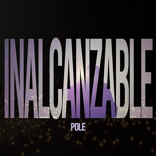 Inalcanzable Pole.