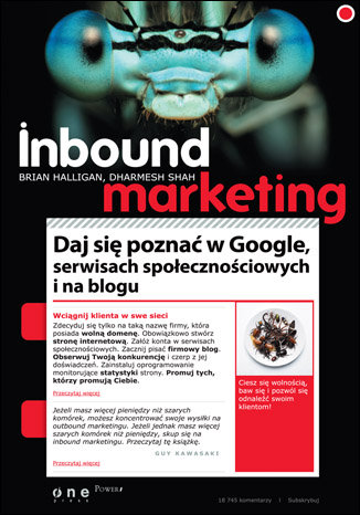 Inbound Marketing. Daj się poznać w Google, serwisach społecznościowych i na blogu Halligan Brian, Shah Dharmesh