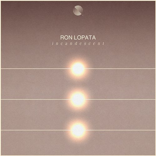 Incandescent Ron Lopata