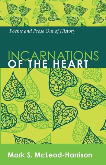 Incarnations of the Heart Mcleod-Harrison Mark S.