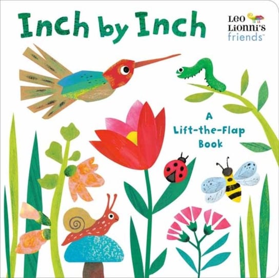 Inch by Inch: A Lift-the-Flap Book (Leo Lionnis Friends) Leo Lionni
