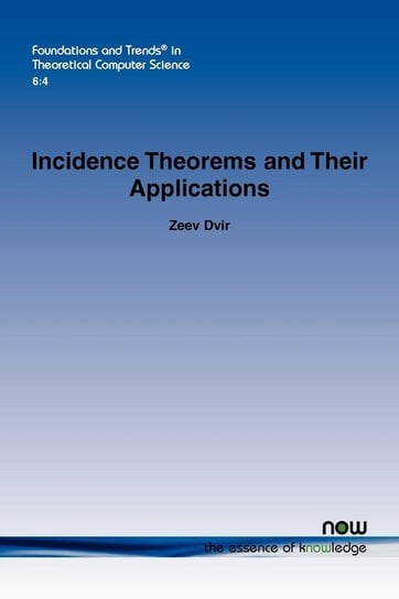 Incidence Theorems and Their Applications Dvir Zeev