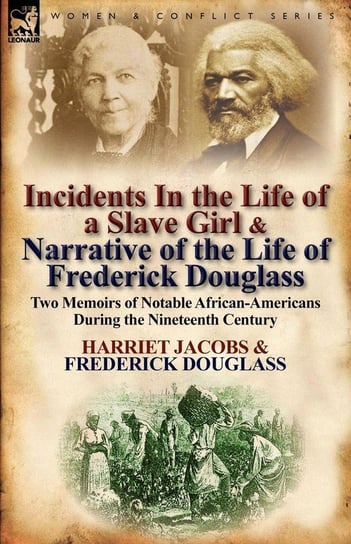 Incidents in the Life of a Slave Girl & Narrative of the Life of Frederick Douglass Jacobs Harriet