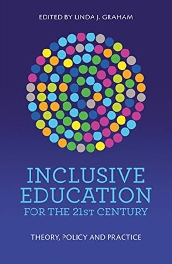 Inclusive Education for the 21st Century: Theory, policy and practice Opracowanie zbiorowe