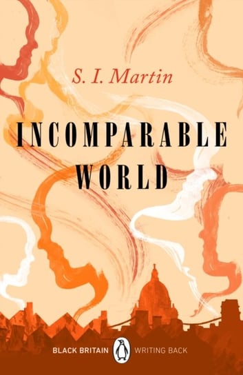 Incomparable World: Black Britain: Writing Back Martin S. I.