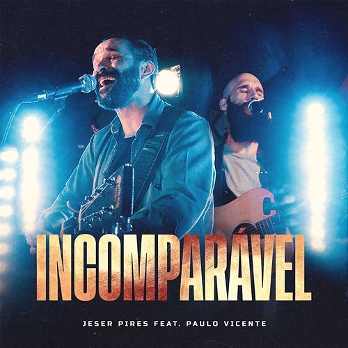 Incomparável Jeser Pires feat. Paulo Vicente