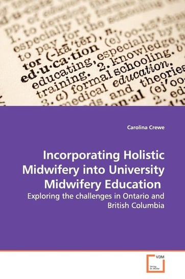 Incorporating Holistic Midwifery into University Midwifery Education Crewe Carolina