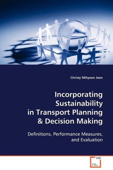 Incorporating Sustainability in Transport Planning & Decision Making Christy Mihyeon Jeon