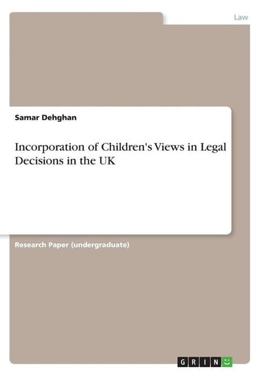 Incorporation of Children's Views in Legal Decisions in the UK Dehghan Samar