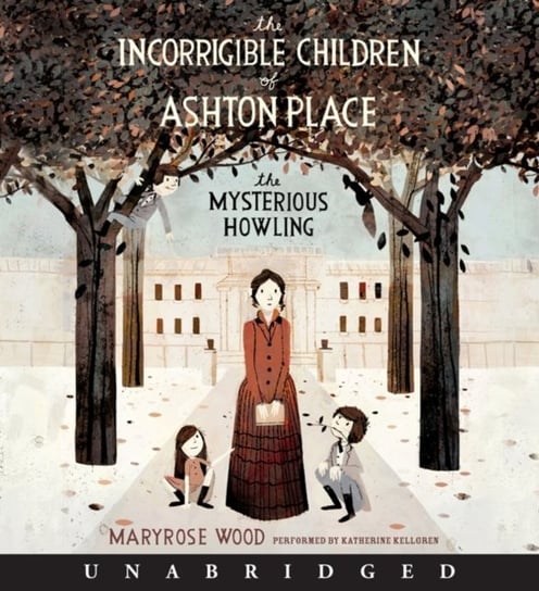 Incorrigible Children of Ashton Place: Book I Wood Maryrose