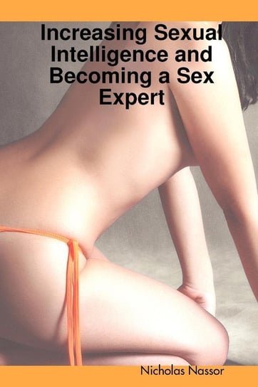 Increasing Sexual Intelligence and Becoming a Sex Expert Nassor Nicholas