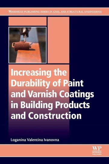 Increasing the Durability of Paint and Varnish Coatings in Building Products and Construction Opracowanie zbiorowe