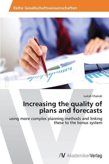 Increasing the quality of plans and forecasts Charvát Lukáš