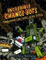 Incredible Change-Bots Two Point Something Something Brown Jeffrey