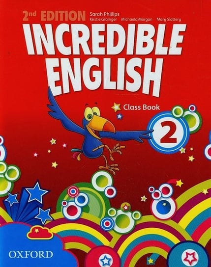 Incredible English 2. Class book Phillips Sarah, Grainger Kirstie, Morgan Michaela