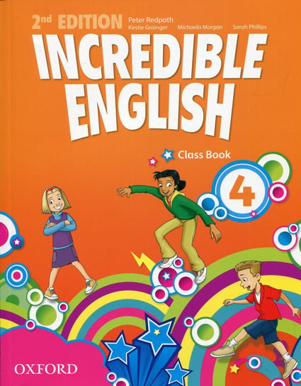 Incredible English 4. Class Book Phillips Sarah, Grainger Kirstie