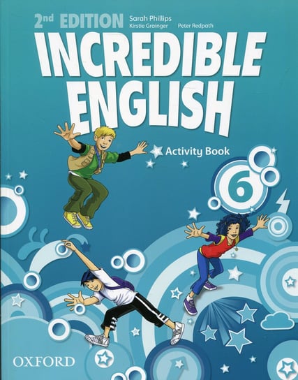 Incredible English 6 Activity Book Phillips Sarah, Grainger Kirstie, Redpath Peter