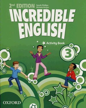 Incredible English. Activity Book 3 Phillips Sarah, Morgan Michaela