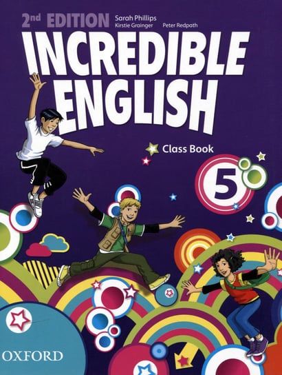 Incredible english. Class book 5 Redpath Peter, Grainger Kirstie, Phillips Sarah