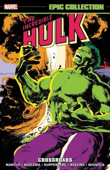 Incredible Hulk Epic Collection. Crossroads Mantlo Bill