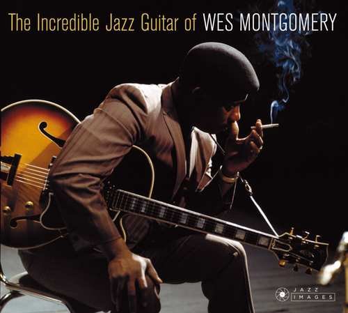 Incredible Jazz Guitar of Montgomery Wes