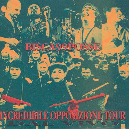 Incredible Opposizione Tour Bisca99Posse