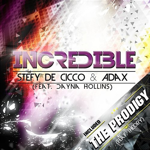 Incredible & The Prodigy Stefy De Cicco & Adax