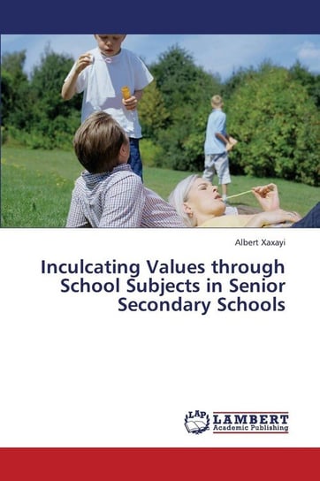 Inculcating Values Through School Subjects in Senior Secondary Schools Xaxayi Albert