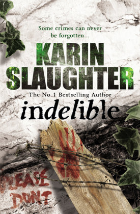 Indelible: (Grant County series 4) Slaughter Karin