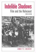 Indelible Shadows: Film and the Holocaust Insdorf Annette, Wiesel Elie