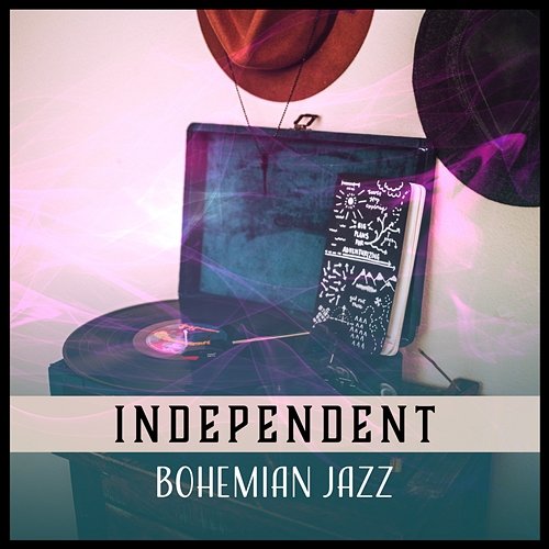 Independent – Bohemian Jazz: Fine Music, Moody Rhapsody, Artists Meeting, Wine Tasting, Crowded Lounge, Vibes of Night Art Modern Jazz Relax Group