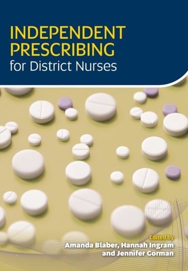 Independent Prescribing for District Nurses Opracowanie zbiorowe