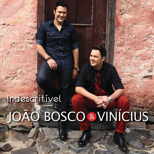 Indescritível João Bosco & Vinicius