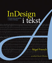 InDesign i tekst. Profesjonalna typografia w Adobe InDesign French Nigel